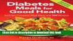 Books Diabetes Meals for Good Health: Includes Complete Meal Plans and 100 Recipes Free Online