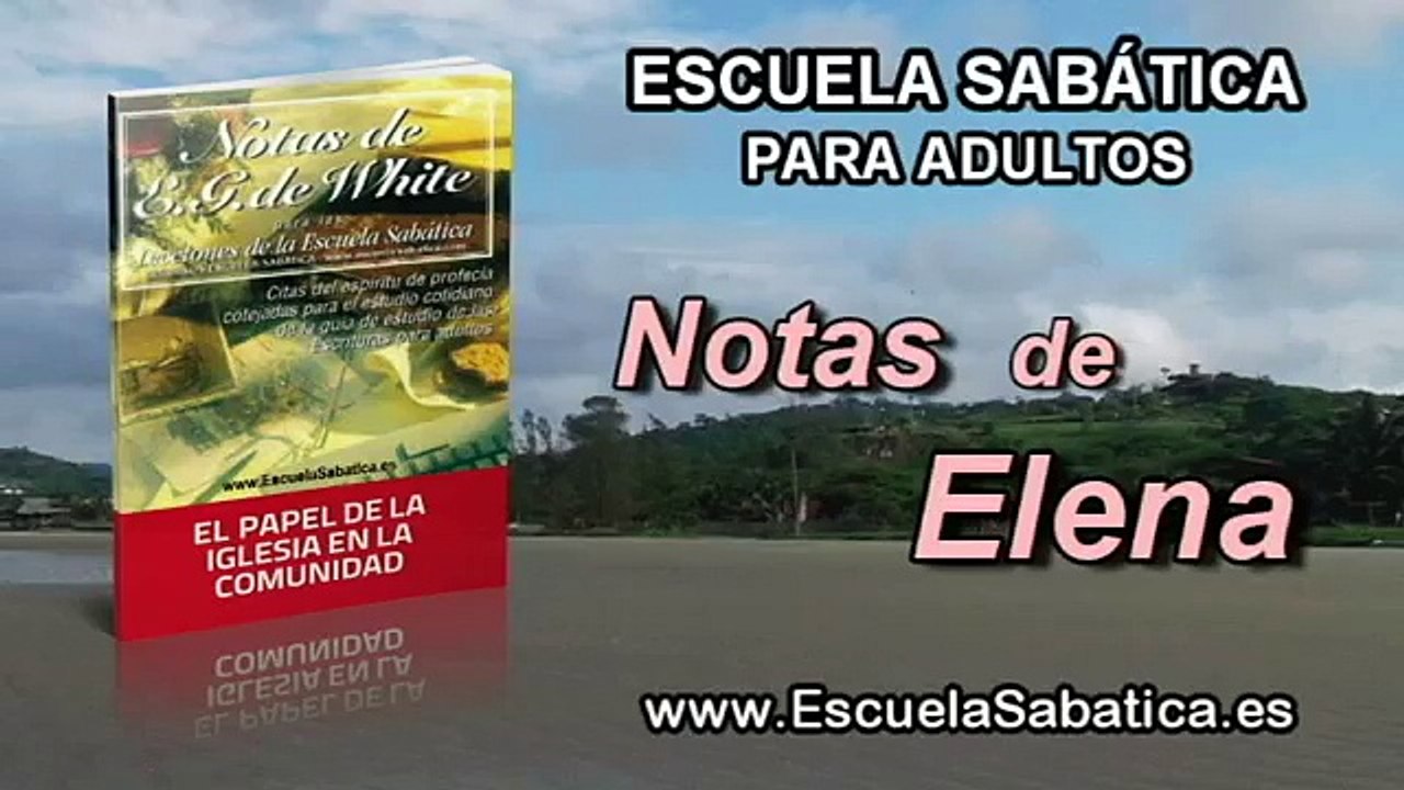 Notas de Elena | Domingo 31 de julio 2016 | Solamente el método de Cristo | Escuela Sabática