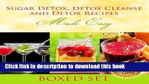 Ebook Sugar Detox, Detox Cleanse and Detox Recipes Made Easy: Beat Sugar Cravings and Sugar