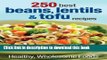 Books 250 Best Beans, Lentils and Tofu Recipes: Healthy, Wholesome Foods Full Online KOMP