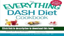 Ebook The Everything DASH Diet Cookbook: Lower your blood pressure and lose weight - with 300