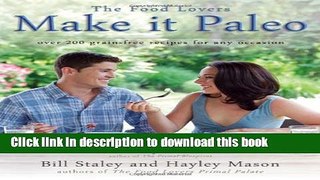 Ebook Make it Paleo: Over 200 Grain Free Recipes For Any Occasion Full Online