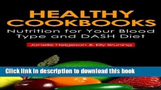 Ebook Healthy Cookbooks: Nutrition for Your Blood Type and DASH Diet Full Online