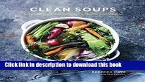 Books Clean Soups: Simple, Nourishing Recipes for Health and Vitality Full Online
