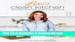 Ebook Lexi s Clean Kitchen: 150 Delicious Paleo-Friendly Recipes to Nourish Your Life Full Online