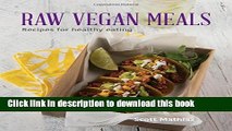 Ebook Raw Vegan Meals: Recipes for Healthy Eating Full Download KOMP