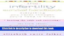 Ebook Infertility Survival Handbook: Everything You Never Thought You d Need to Know Free Online