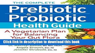 Ebook The Complete Prebiotic and Probiotic Health Guide: A Vegetarian Plan for Balancing Your Gut
