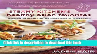 Books Steamy Kitchen s Healthy Asian Favorites: 100 Recipes That Are Fast, Fresh, and Simple