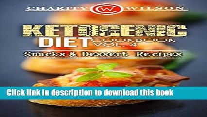 Download Video: Books KETOGENIC COOKBOOK: Ketogenic Diet: Cookbook Vol. 4 Snacks   Dessert Recipes (Ketogenic