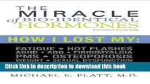 Ebook The Miracle of Bi-identical Hormones: How I Lost My : Fatigue,Hot flashes, ADHD/ADD,