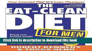 Ebook The Eat-Clean Diet for Men: Your Ironclad Plan for a Lean Physique! Full Online