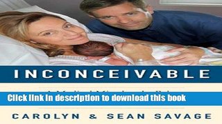 Books Inconceivable: A Medical Mistake, the Baby We Couldn t Keep, and Our Choice to Deliver the