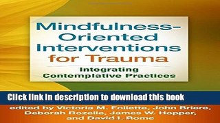 Books Mindfulness-Oriented Interventions for Trauma: Integrating Contemplative Practices Free Online