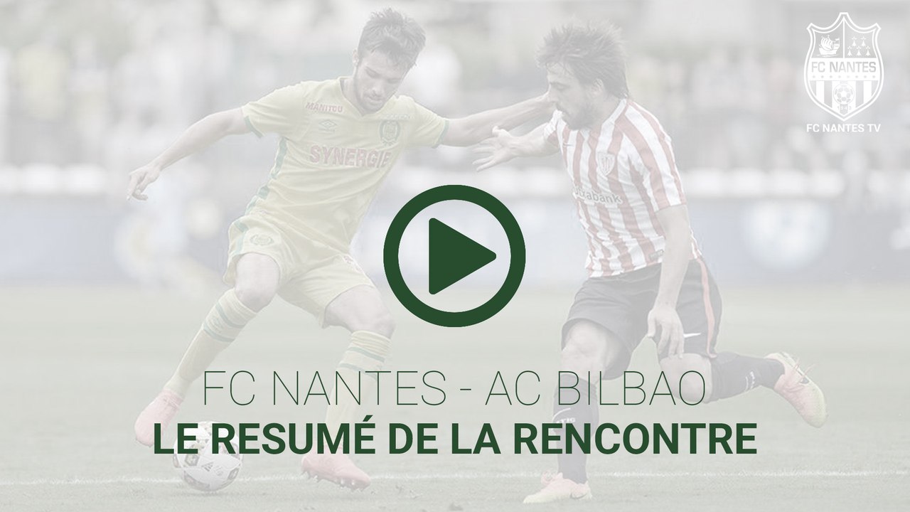 FC Nantes - AC Bilbao : le résumé