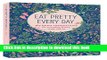 Books Eat Pretty Every Day: 365 Daily Inspirations for Nourishing Beauty, Inside and Out Free Online