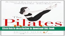 Ebook The Pilates Body: The Ultimate At-Home Guide to Strengthening, Lengthening and Toning Your