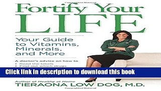 Ebook Fortify Your Life: Your Guide to Vitamins, Minerals, and More Full Online KOMP