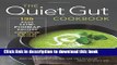 Ebook The Quiet Gut Cookbook: 135 Easy Low-FODMAP Recipes to Soothe Symptoms of IBS, IBD, and