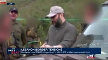 Lebanon Border tensions : Hezbollah airs 2006 footage of op in which IDF soldiers were snatched