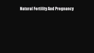 READ book  Natural Fertility And Pregnancy  Full Free