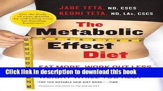 Ebook The Metabolic Effect Diet: Eat More, Work Out Less, and Actually Lose Weight While You Rest