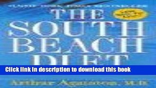 Ebook The South Beach Diet: The Delicious, Doctor-Designed, Foolproof Plan for Fast and Healthy