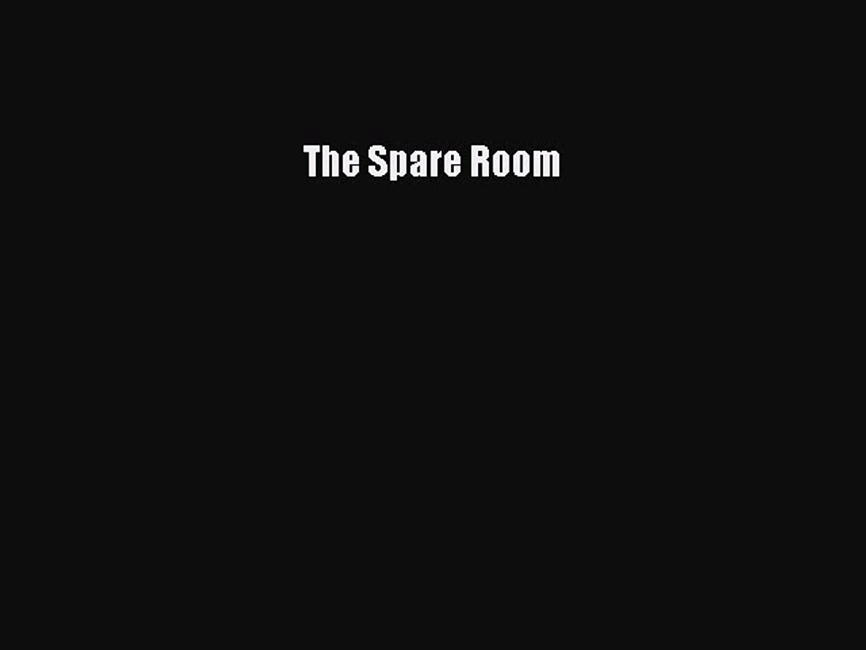READ book  The Spare Room  Full E-Book