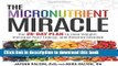 Books The Micronutrient Miracle: The 28-Day Plan to Lose Weight, Increase Your Energy, and Reverse