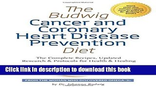 Ebook The Budwig Cancer   Coronary Heart Disease Prevention Diet: The Complete Recipes, Updated