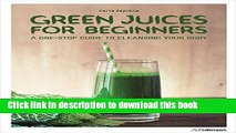 Books Green Juices for Beginners: A One-Stop Guide to Cleansing your Body Full Online