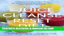 Books The Juice Cleanse Reset Diet: 7 Days to Transform Your Body for Increased Energy, Glowing