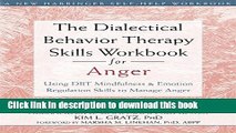 Books The Dialectical Behavior Therapy Skills Workbook for Anger: Using DBT Mindfulness and