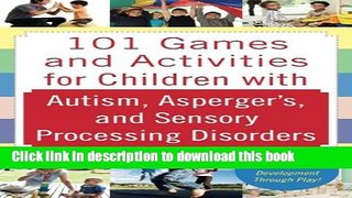 Ebook 101 Games and Activities for Children With Autism, Asperger s and Sensory Processing