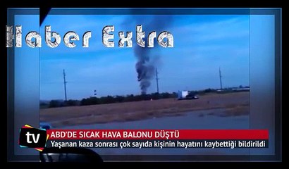 Tải video: ABD’de sıcak hava balonu düştü : 16 ölü