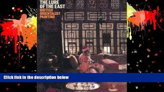 READ ONLINE The Lure of the East: British Orientalist Painting READ PDF FILE ONLINE