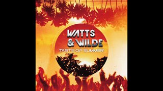 WATTS&WILDE - Taste of Summer (Radio Edit)