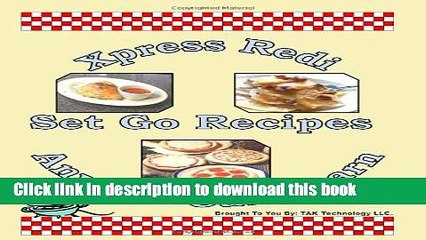 Ebook Xpress Redi Set Go Recipes Anyone Can Learn Cookbook Full Download