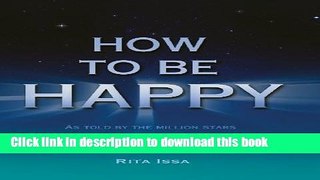 Ebook How to Be Happy: As Told by the Million Stars Full Online