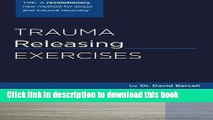 Ebook Trauma Releasing Exercises (TRE): A revolutionary new method for stress/trauma recovery Full
