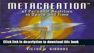 Books Metacreation of Personal Realities in Space and Time: Breakthrough Technology on How the