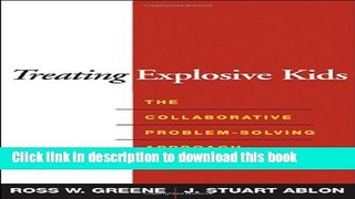 Books Treating Explosive Kids: The Collaborative Problem-Solving Approach Free Online