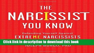 Ebook The Narcissist You Know: Defending Yourself Against Extreme Narcissists in an All-About-Me