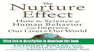 Ebook The Nurture Effect: How the Science of Human Behavior Can Improve Our Lives and Our World