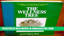 Ebook The Wellness Tree: The Dynamic Six-Step Program for Rejuvenating Health and Creating Optimal