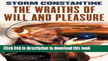 Books The Wraiths of Will and Pleasure: The First Book of the Wraeththu Histories Full Online