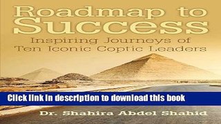Books Roadmap to Success: Inspiring Journeys of Ten Iconic Coptic Leaders Free Download