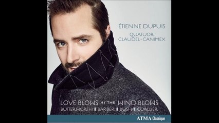 (HD) Etienne Dupuis - No. III. Do Not Fear To Put Thy Feet (Geoffrey Bush)