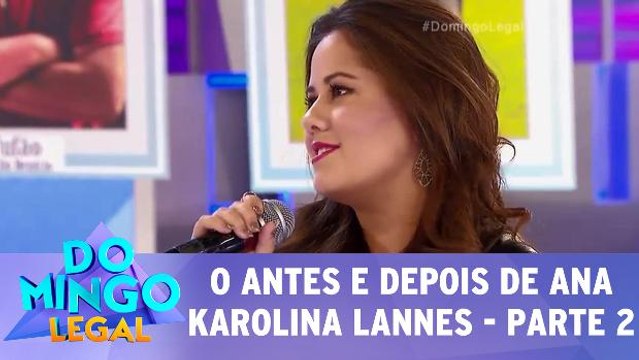 O antes de depois de Ana Karolina Lannes - Parte 2
