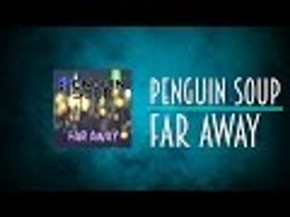 Penguin Soup - Faraway